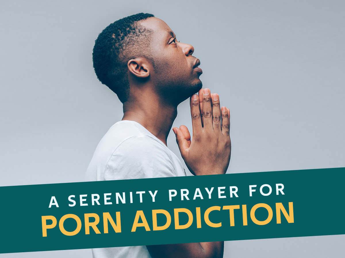 A Serenity Prayer for Porn Addiction